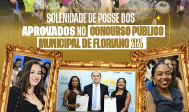 Vitória, Emoção e Futuro: Prefeitura de Floriano Empossa 251 Novos Servidores Concursados