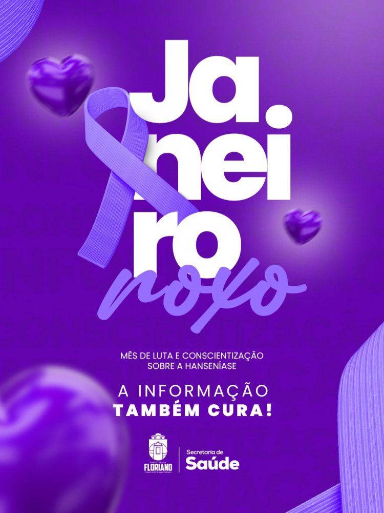 Janeiro Roxo: "Informação também cura" é tema de campanha contra hanseníase em Floriano