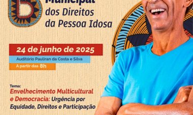 Floriano sediará a 6ª Conferência Municipal dos Direitos da Pessoa Idosa