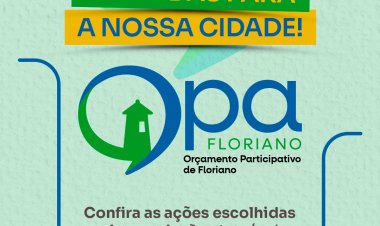 Definidas as ações a serem executadas através do Orçamento Participativo de Floriano 2025/2026