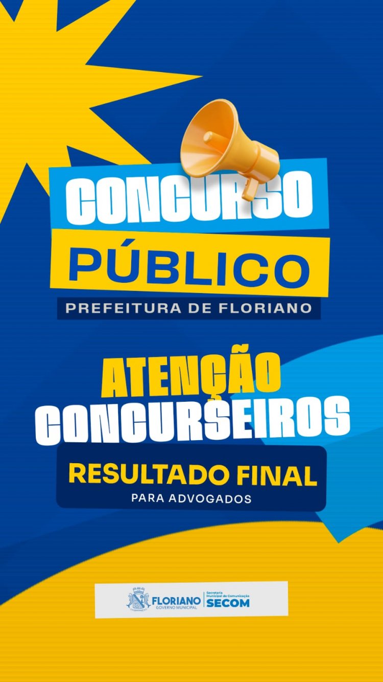 Prefeitura de Floriano divulga resultado final do concurso público para advogado
