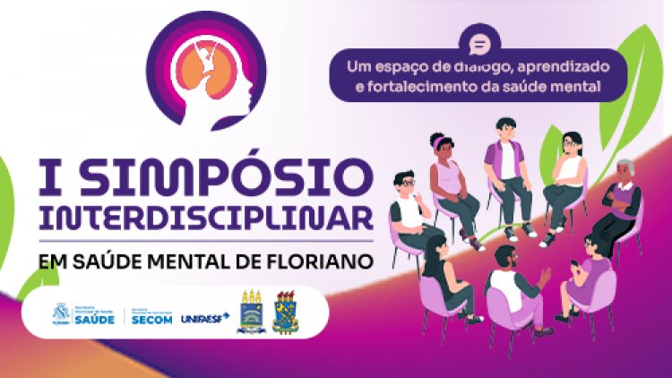 Prefeitura de Floriano realizará I Simpósio Interdisciplinar em Saúde Mental nos dias 7 e 8 de maio