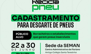 Meio Ambiente de Floriano inicia cadastramento para descarte de pneus inservíveis